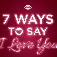 7 Ways to Say I Love You